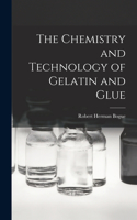 Chemistry and Technology of Gelatin and Glue