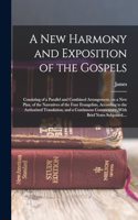 New Harmony and Exposition of the Gospels