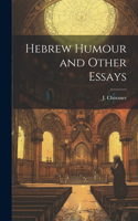 Hebrew Humour and Other Essays