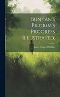 Bunyan's Pilgrim's Progress Illustrated;