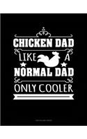 Chicken Dad Like A Normal Dad Only Cooler: Two Column Ledger(1469 Two Column Ledger)
