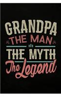 Grandpa The Man the Myth the Legend: Personal Notebook Journal or Diary to Write In. Grandpa Fathers Day Gift or Birthday Present for your Grandfather