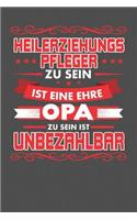 Heilerziehungspfleger Zu Sein Ist Eine Ehre - Opa Zu Sein Ist Unbezahlbar: Punktiertes Notizbuch mit 120 Seiten - 15x23cm (ca. DIN A5)