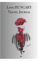 Love HUNGARY Travel Journal: Stylishly illustrated little notebook to accompany you on your journey throughout this diverse and beautiful country.