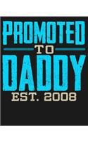 Promoted To Daddy Est 2008
