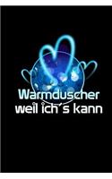 Warmduscher Weil Ich's Kann: A5 Planer Liniert Für Langschläfer - Geschenke Geburtstag Weihnachten Notizblock Gag Lustig Witzig