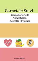 Carnet de Suivi - Tension Artérielle . Alimentation . Activités Physiques