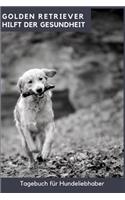 Golden Retriever Hilft der Gesundheit Tagebuch für Hundeliebhaber