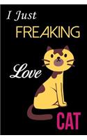 I Just Freaking Love Cat