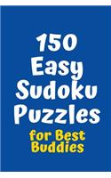 150 Easy Sudoku Puzzles for Best Buddies