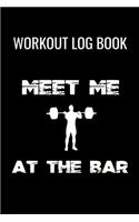 Workout Log Book Meet Me At The Bar