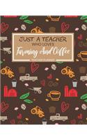 Teacher Planner Just A Teacher Who Loves Farming And Coffee