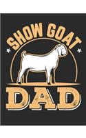 Show Goat Dad: Goat Notebook, Blank Paperback Book to Write In, 150 Pages, College Ruled