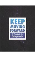 Keep Moving Forward - A Notebook for Entrepreneurs