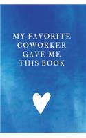 My Favorite Coworker Gave me this Book