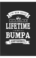 I 've Been Called A Lot Of Names In My Lifetime But Bumpa Is My Favorite: Family life grandpa dad men father's day gift love marriage friendship parenting wedding divorce Memory dating Journal Blank Lined Note Book
