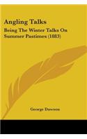Angling Talks: Being The Winter Talks On Summer Pastimes (1883)(English)