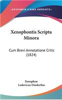 Xenophontis Scripta Minora