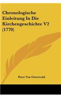 Chronologische Einleitung In Die Kirchengeschichte V2 (1770)
