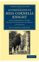 Autobiography of Miss Cornelia Knight 2 Volume Set