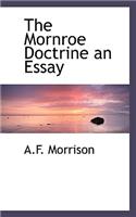 The Mornroe Doctrine an Essay