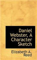 Daniel Webster, a Character Sketch