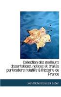 Collection Des Meilleurs Dissertations, Notices Et Trait?'s Particuliers Relatifs L'Histoire de Fra: (English)