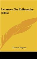 Lectures on Philosophy (1885)