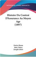 Histoire Du Contrat D'Assurance Au Moyen Age (1897)