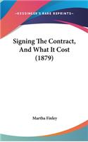 Signing The Contract, And What It Cost (1879)