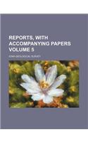 Reports, with Accompanying Papers Volume 5