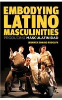 Embodying Latino Masculinities