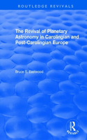 Revival of Planetary Astronomy in Carolingian and Post-Carolingian Europe