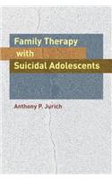 Family Therapy with Suicidal Adolescents