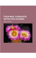 Four Max Carrados Detective Stories