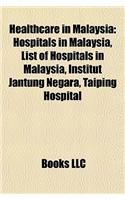 Healthcare in Malaysia: Hospitals in Malaysia, List of Hospitals in Malaysia, Institut Jantung Negara, Taiping Hospital