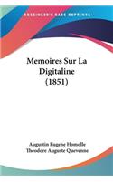 Memoires Sur La Digitaline (1851)
