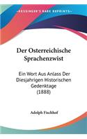 Osterreichische Sprachenzwist: Ein Wort Aus Anlass Der Diesjahrigen Historischen Gedenktage (1888)