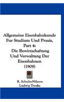 Allgemeine Eisenbahnkunde Fur Studium Und Praxis, Part 4