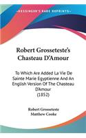 Robert Grosseteste's Chasteau D'Amour