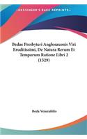 Bedae Presbyteri Anglosaxonis Viri Eruditissimi, De Natura Rerum Et Temporum Ratione Libri 2 (1529)