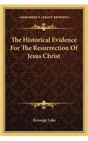 Historical Evidence for the Resurrection of Jesus Christ