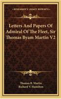Letters and Papers of Admiral of the Fleet, Sir Thomas Byam Martin V2