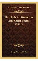 Flight of Guinevere and Other Poems (1921) the Flight of Guinevere and Other Poems (1921)