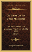 Old Times on the Upper Mississippi