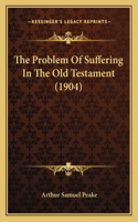 Problem Of Suffering In The Old Testament (1904)