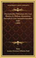 Chrestomathia Philoniana Sive Loci Illustres Ex Philone Alexandrino Decerpti Et Cum Animadversionibus Editi (1800)