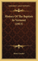 History Of The Baptists In Vermont (1913)