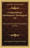 Compendiosae Institutiones Theologicae V6