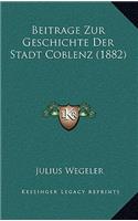 Beitrage Zur Geschichte Der Stadt Coblenz (1882)